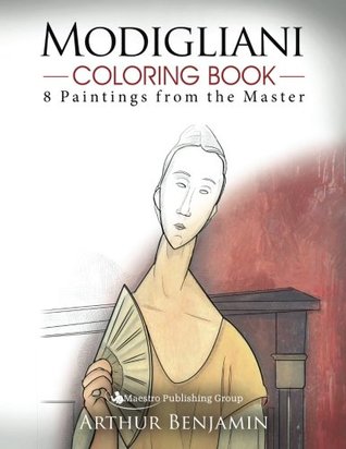 Read Modigliani Coloring Book: 8 Paintings from the Master - Arthur Benjamin file in ePub