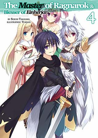 Read Online The Master of Ragnarok & Blesser of Einherjar: Volume 4 - 鷹山 誠一 | ePub
