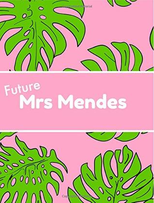 Read Future Mrs Mendes: Shawn,Notebook,School,College ruled,Composition Notebooks,Journal,Gifts,Merchandise,Fan,Unofficial,Christmas,Birthday - Mendes Rainbows file in PDF