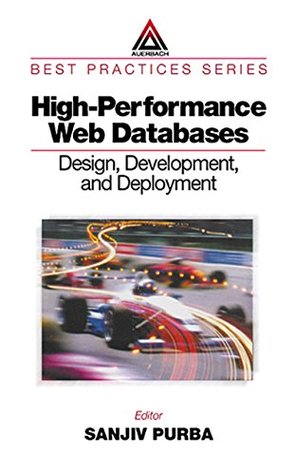 Full Download High-Performance Web Databases: Design, Development, and Deployment (Best Practices Book 16) - Sanjiv Purba | ePub