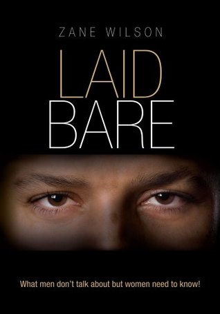 Download Laid Bare: What Men Don't Talk About but Women Need to Know! - Zane Wilson | PDF