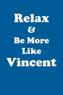 Read Relax & Be More Like Vincent Affirmations Workbook Positive Affirmations Workbook Includes: Mentoring Questions, Guidance, Supporting You - Affirmations World | ePub