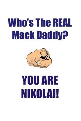 Full Download NIKOLAI IS THE REAL MACK DADDY AFFIRMATIONS WORKBOOK Positive Affirmations Workbook Includes: Mentoring Questions, Guidance, Supporting You - Affirmations World | ePub