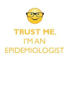 Download TRUST ME, I'M AN EPIDEMIOLOGIST AFFIRMATIONS WORKBOOK Positive Affirmations Workbook. Includes: Mentoring Questions, Guidance, Supporting You. - Affirmations World | ePub
