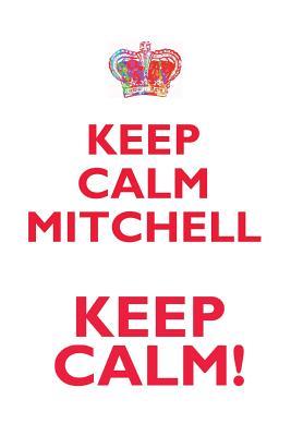 Read KEEP CALM MITCHELL! AFFIRMATIONS WORKBOOK Positive Affirmations Workbook Includes: Mentoring Questions, Guidance, Supporting You - Affirmations World file in PDF