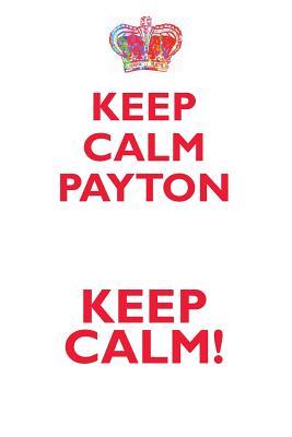 Read KEEP CALM PAYTON! AFFIRMATIONS WORKBOOK Positive Affirmations Workbook Includes: Mentoring Questions, Guidance, Supporting You - Affirmations World file in PDF