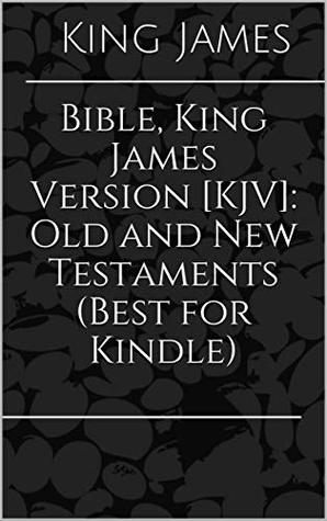 Read Bible, King James Version [KJV]: Old and New Testaments (Best for Kindle) - Anonymous | ePub