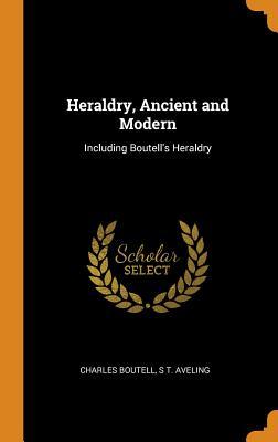 Full Download Heraldry, Ancient and Modern: Including Boutell's Heraldry - Charles Boutell | PDF