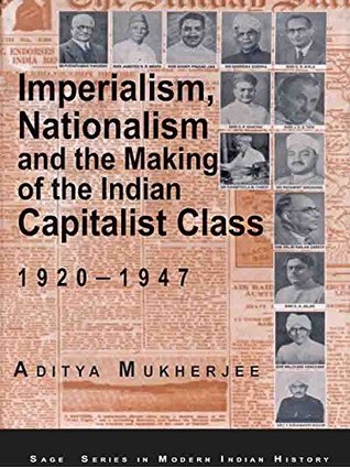 Download Imperialism, Nationalism and the Making of the Indian Capitalist Class, 1920-1947 (SAGE Series in Modern Indian History Book 3) - Aditya Mukherjee file in PDF