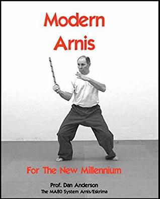Full Download Modern Arnis For The New Millennium: The MA80 System Arnis/Eskrima - Dan Anderson file in PDF
