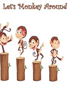 Read Let's Monkey Around: 124 Page Softcover, Has Both Lined and Blank Pages with a Monkey Border, College Rule Composition (6 - Purple Phoenix Publishing | PDF