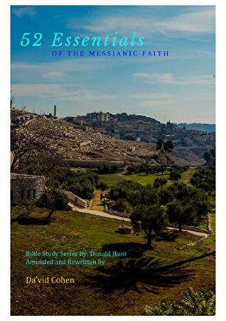 Read 52 Essentials Of The Messianic Faith: A Fundament Bible Study Series - Da'vid Cohen file in PDF