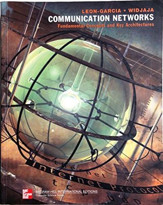 Full Download Communication Networks: Fundamental Concepts and Key Architectures - Leon-Garcia | ePub