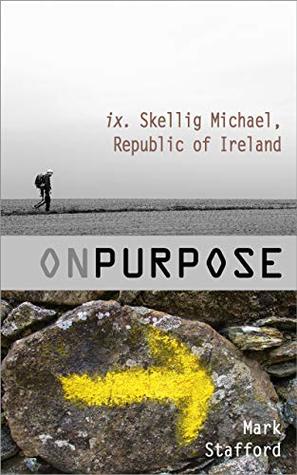 Read Online Skellig Michael, Ireland: Extract from 'On Purpose: Journeys through family, architecture, faith and war' - Mark Stafford | ePub