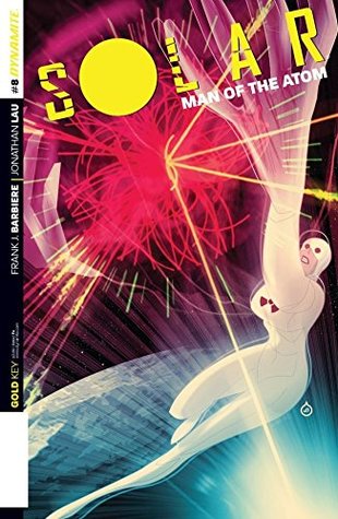 Read Online Solar: Man Of The Atom #8: Digital Exclusive Edition - Frank Barbiere file in PDF