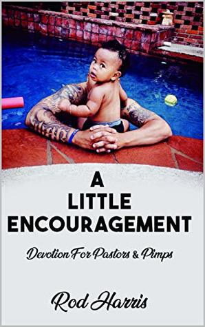 Download A Little Encouragement: Devotion For Pastor's And Pimp's - Roderick Harris file in PDF