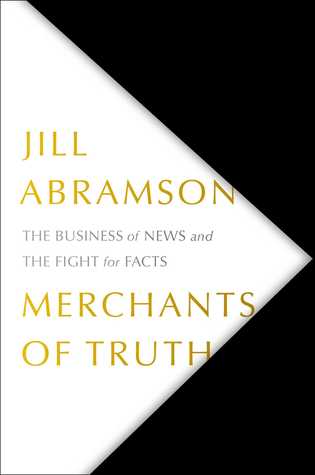 Read Merchants of Truth: The Business of Facts and The Future of News - Jill Abramson | ePub