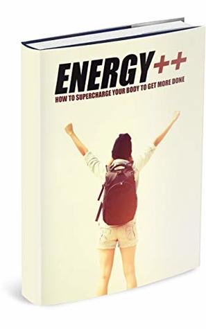 Read Energy   : Discover How To Supercharge Your Mind And Body And Get MORE Done Every Single Day - John Hawkins file in ePub
