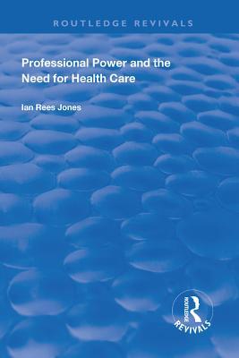 Read Professional Power and the Need for Health Care - Ian Reese Jones file in PDF