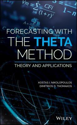 Read Online Forecasting with the Theta Method: Theory and Applications - Konstantinos (Kostas) Nikolopoulos | PDF