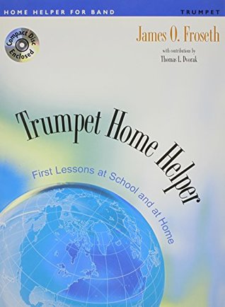 Full Download M576 - Trumpet Home Helper - First Lessons at School and at Home - Book & CD - James O. Froseth | PDF