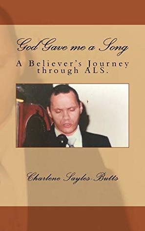 Read God Gave me a Song: A Believer's journey through ALS. - Charlene Sayles- Butts | ePub