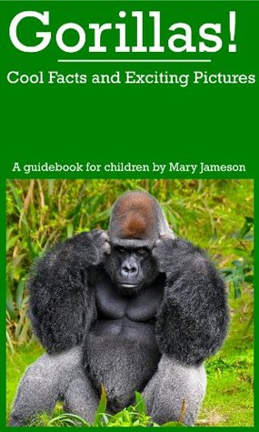 Full Download Gorillas! Cool Facts and Exciting Pictures (Animal Guidebooks for Children) - Mary Jameson file in PDF