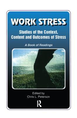 Read Work Stress: Studies of the Context, Content and Outcomes of Stress: A Book of Readings - Chris L. Peterson | ePub