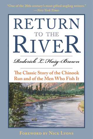 Full Download Return to the River: The Classic Story of the Chinook Run and of the Men Who Fish It - Roderick L. Haig-Brown file in ePub