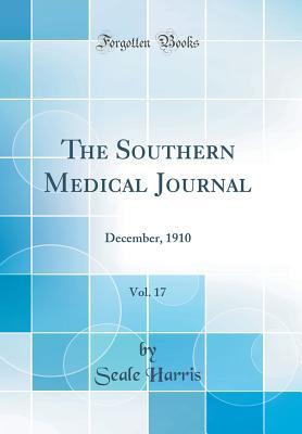 Read Online The Southern Medical Journal, Vol. 17: December, 1910 (Classic Reprint) - Seale Harris file in PDF