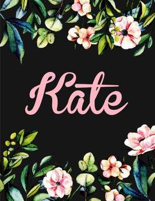 Full Download Kate: Personalised Kate Notebook/Journal For Writing 100 Lined Pages (Black Floral Design) -  file in PDF