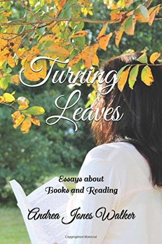 Full Download Turning Leaves: Essays about Books and Reading - Andrea Jones Walker file in ePub