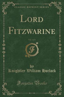 Download Lord Fitzwarine, Vol. 1 of 3 (Classic Reprint) - Knightley William Horlock | ePub