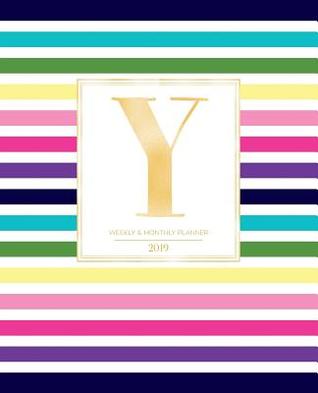 Full Download Weekly & Monthly Planner 2019: Striped Colors with Gold Monogram Letter Y (7.5 X 9.25 -  | PDF