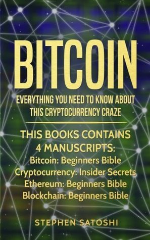 Download Bitcoin: Everything You Need To Know About This Cryptocurrency Craze - Stephen Satoshi file in PDF