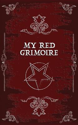 Read Online My Red Pocket Grimoire: Blank Spell Book of Shadows - Blank Traditional Spells: 100 Sheets / 200 Pages 5 X 8 (12.7 X 20.32cm) Pentacle Paperback Notebook/Journal -  | ePub