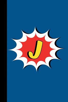 Download J: Comic Book Monogram Initial Letter J Superhero Notebook Journal - Michael Wilers Press | ePub