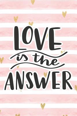 Read Love Is the Answer: Pink Notebook with Hearts & Love Quote -  | PDF