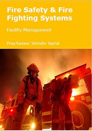 Download Fire Safety & Fire Fighting Systems: Facility Management - Varinder Taprial file in PDF