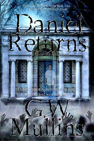 Full Download Daniel Returns A Ghost Story Continues Extended Edition (From The Dead of Night Book 2) - G.W. Mullins | PDF