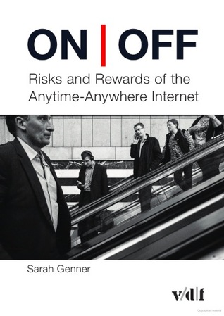 Read Online On/Off: Risks and Rewards of the Anytime-Anywhere Internet - Sarah Genner file in PDF
