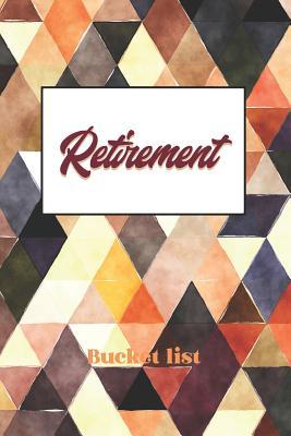 Full Download Retirement Bucket List: Plan Your Goals and Dreams Bucket List Journal or Notebook, 6x9 Trim 110 Pages -  file in ePub