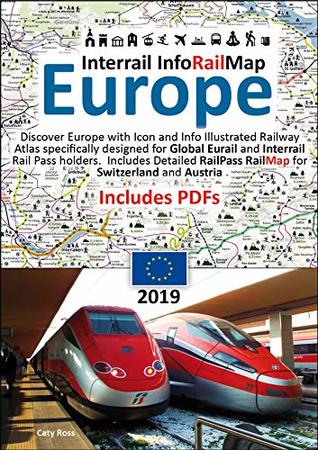 Read Online Interrail InfoRailMap Europe 2019: Discover the whole of Europe with InfoRailMap - Specifically designed for Interrail and Eurail Rail Pass Holders - Caty Ross | PDF
