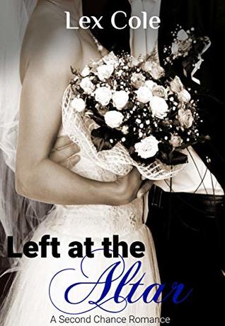 Read Left at the Altar: A Second Chance Virgin Romance - Lex Cole file in ePub