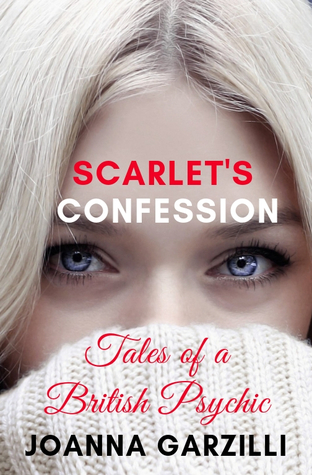 Read Online Scarlet's Confession: Tales of a British Psychic - Joanna Garzilli file in ePub