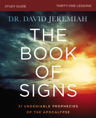 Read The Book of Signs Study Guide: 31 Undeniable Prophecies of the Apocalypse - David Jeremiah file in PDF