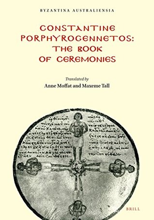 Download Constantine Porphyrogennetos: The Book of Ceremonies (Byzantina Australiensia) - Anne Moffatt file in PDF