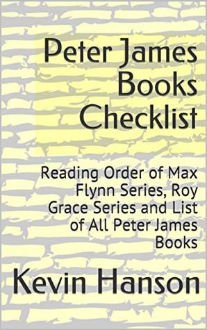 Read Peter James Books Checklist: Reading Order of Max Flynn Series, Roy Grace Series and List of All Peter James Books - Kevin Hanson | ePub