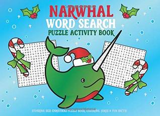 Full Download Narwhal Word Search Puzzle Activity Book: Stocking Size Christmas Puzzle Book, Coloring, Jokes & Fun Facts! - Howling Moon Books file in ePub