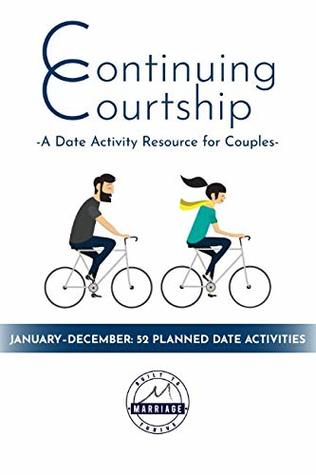 Full Download Continuing Courtship: A Date Activity Resource for Couples - Brandon Porter | PDF